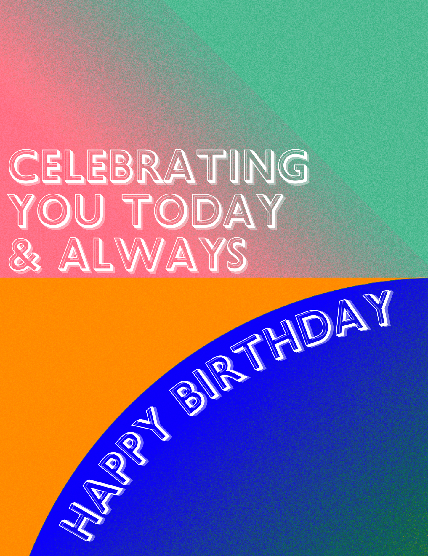 Celebrating You Today & Always