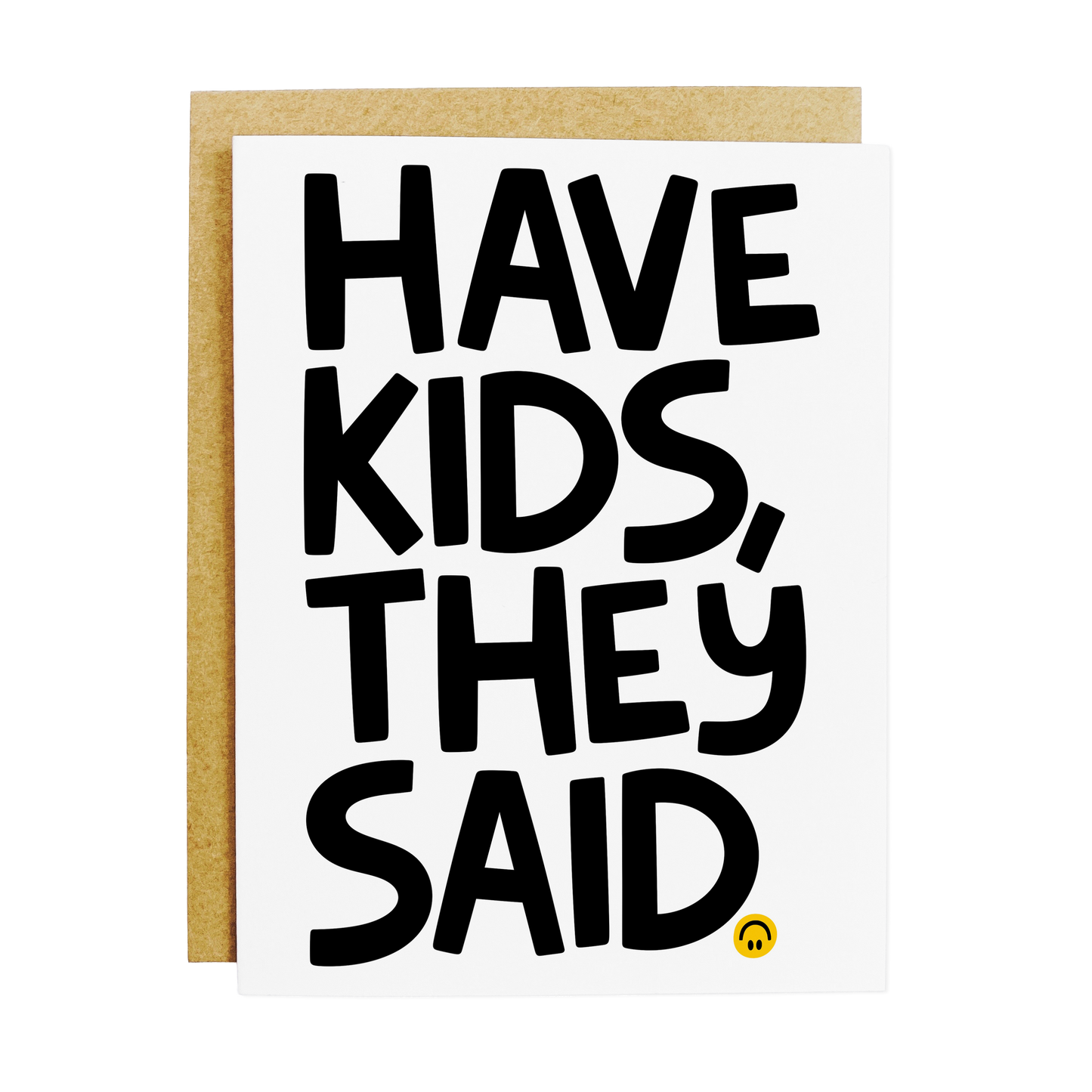 Have Kids They Said Card
