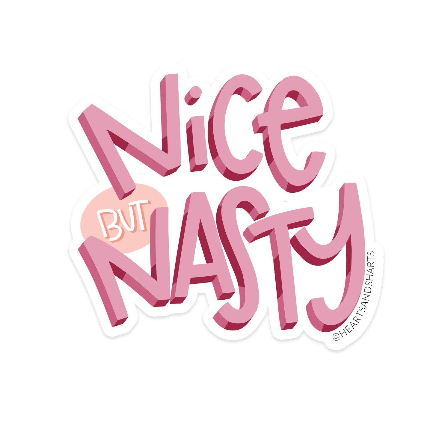 Nice But Nasty Sticker