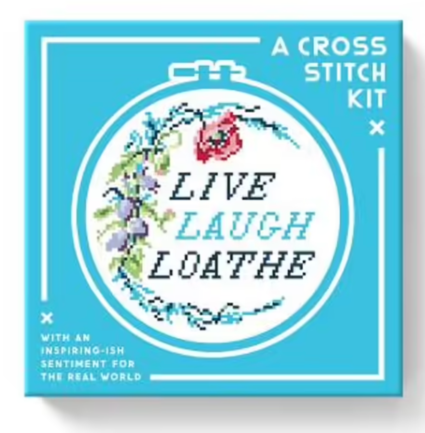 Live Laugh Loathe Cross Stitch Kit