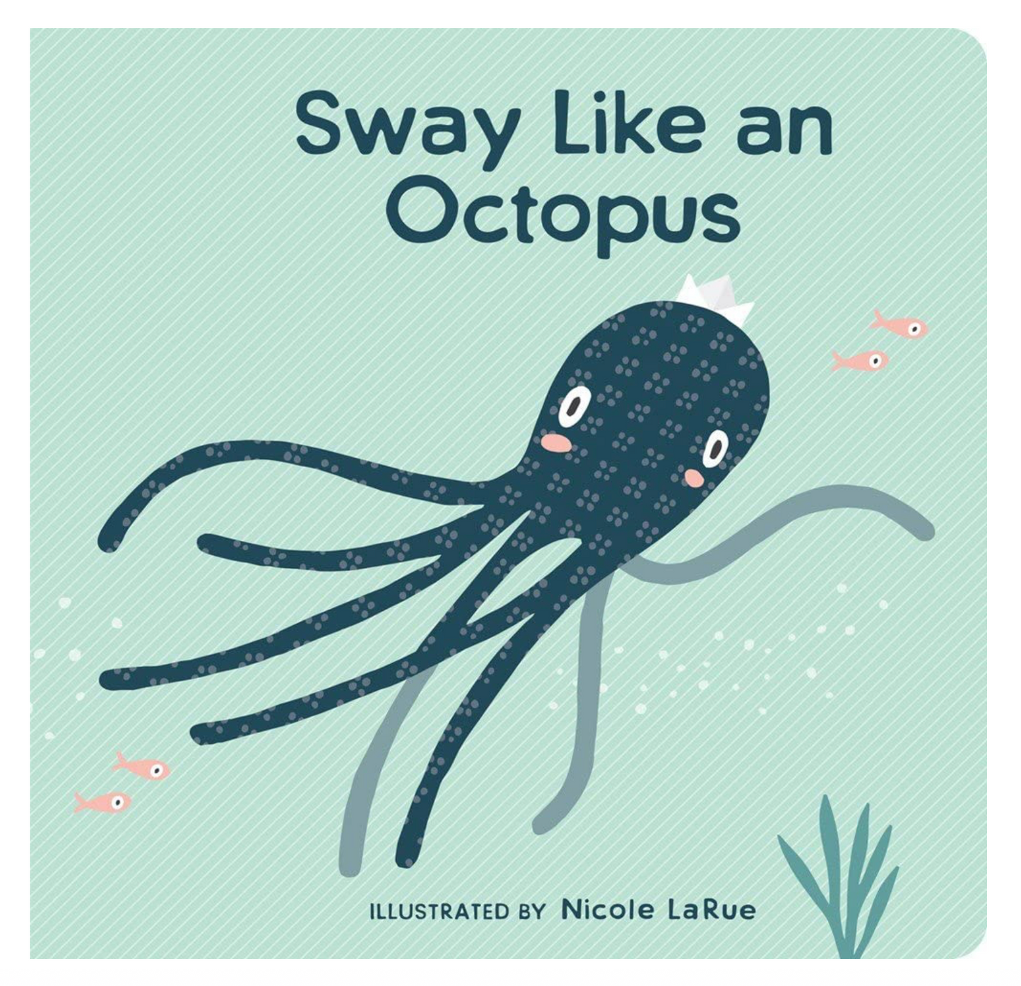 Sway Like an Octopus