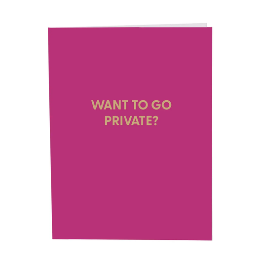 Want to go Private?