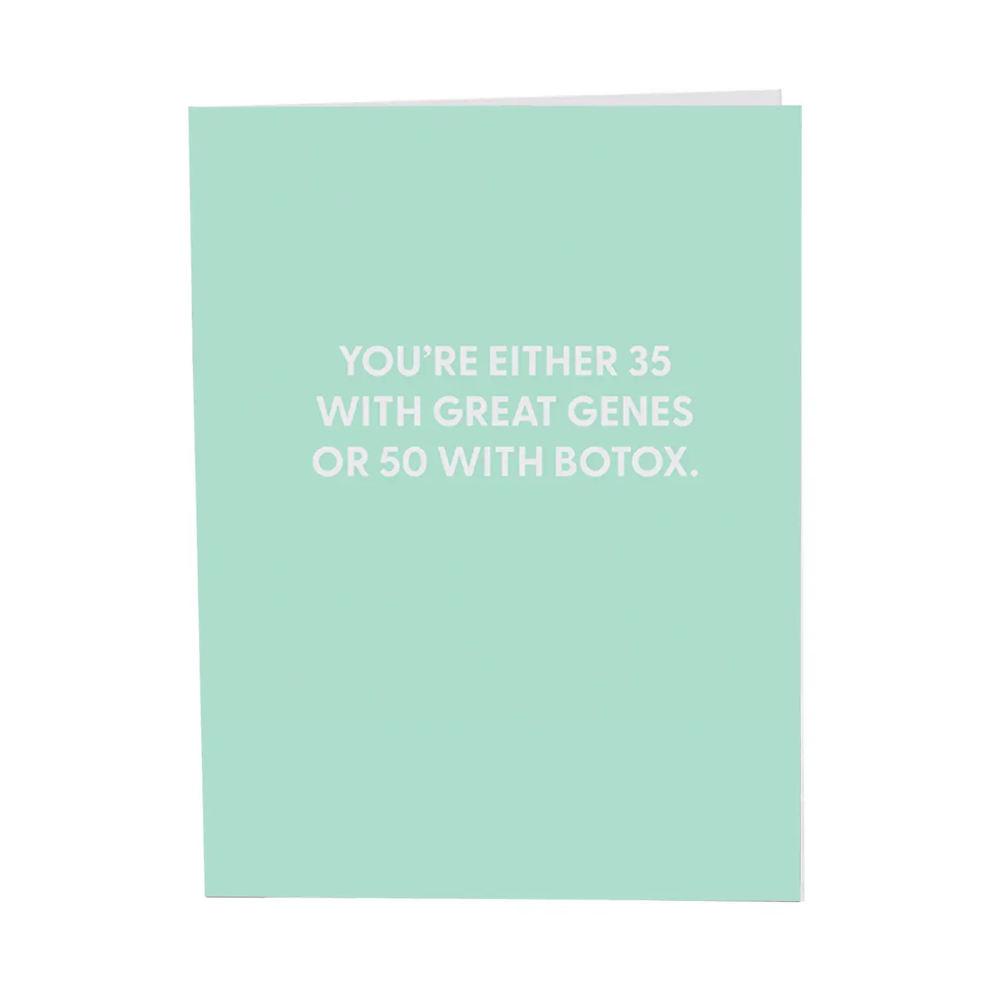 35 with Great Genes or 50 w/ Botox
