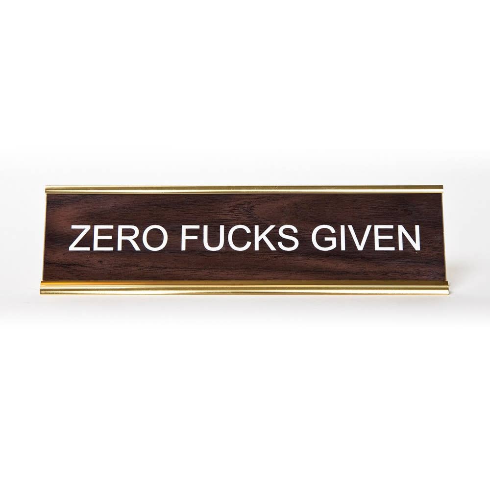 Zero Fucks Given Nameplate