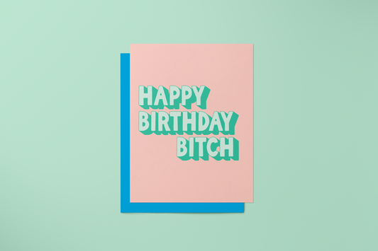 Happy Birthday Bitch