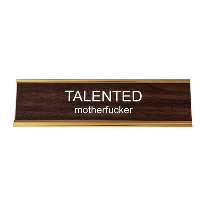 Talented Motherfucker Nameplate