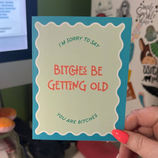 Bitches Be Getting Old