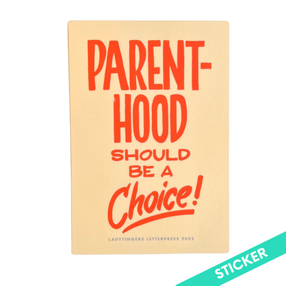 Parenthood Should be a Choice Sticker