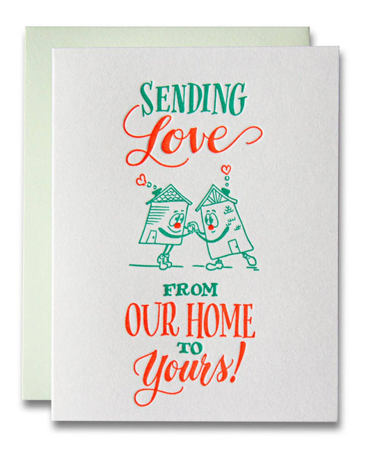 Sending Love from our House to Yours