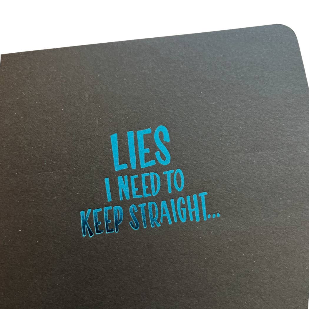 Lies I need to Keep Straight | Foil Stamped Blank Notebook