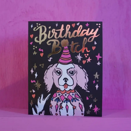 Birthday Bitch Card