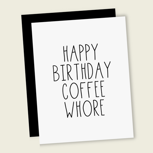 Happy Birthday Coffee Whore