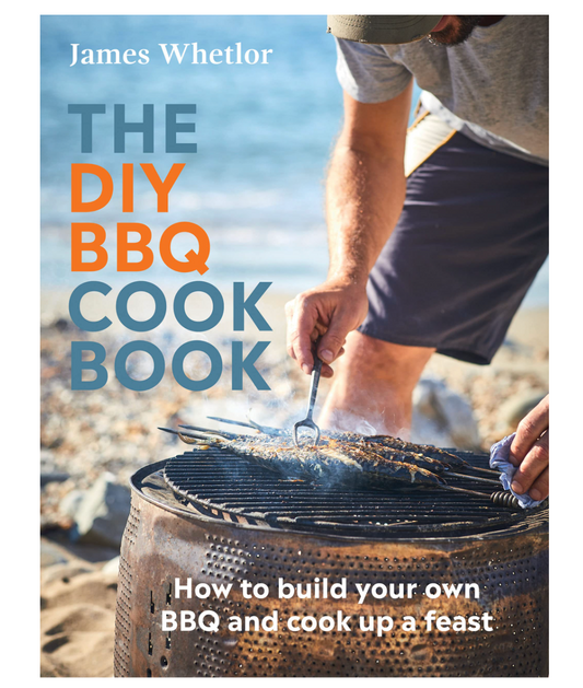 The DIY BBQ Cookbook: How to Build Your Own BBQ and Cook up a Feast