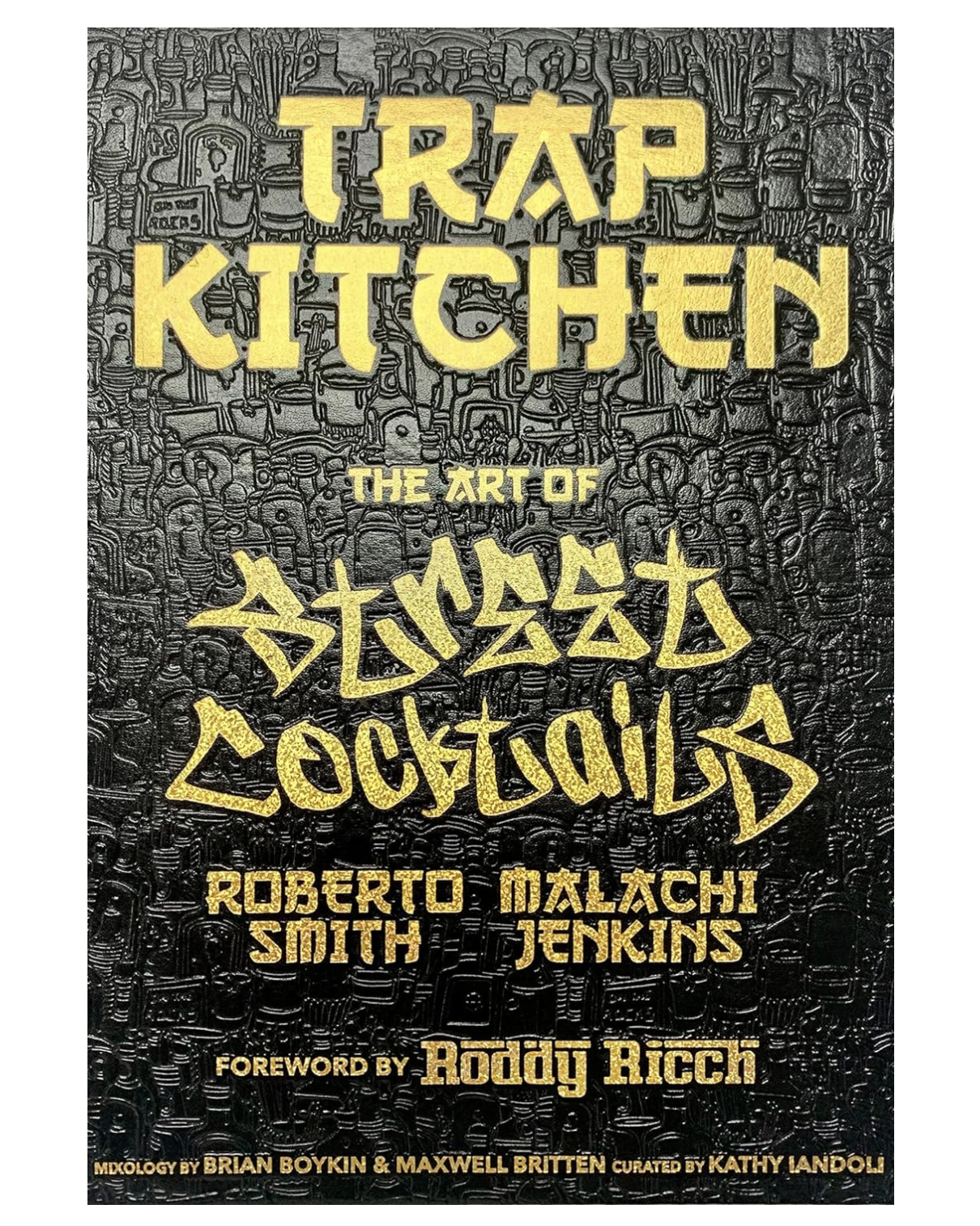Trap Kitchen: The Art of Street Cocktails