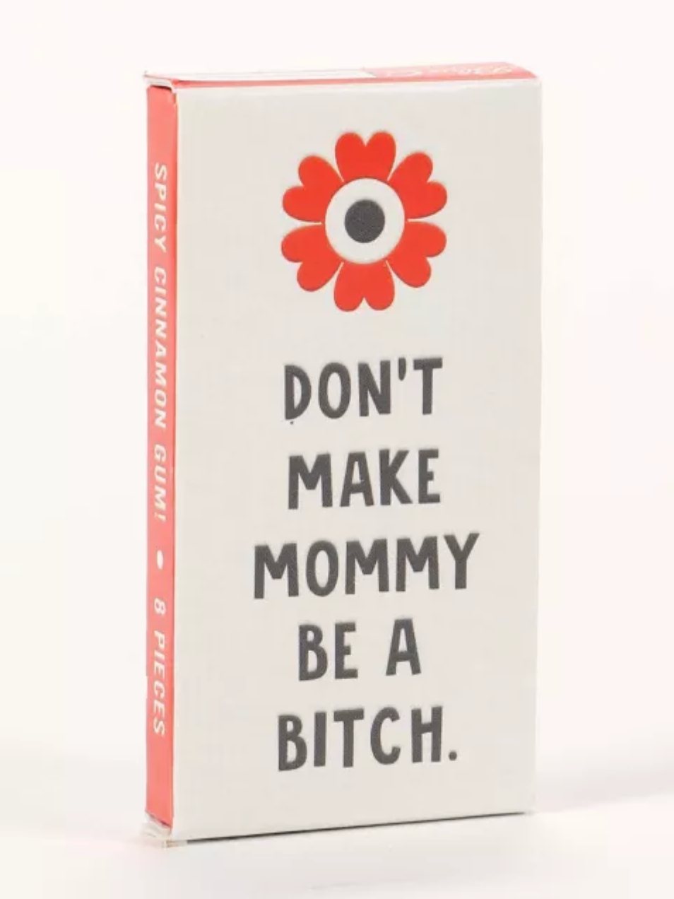 Don't Make Mommy Gum