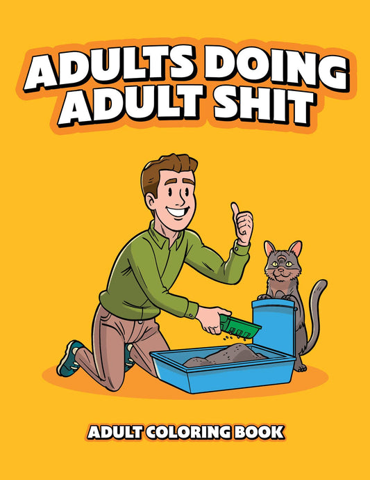 Adults Doing Adult Shit Coloring Book