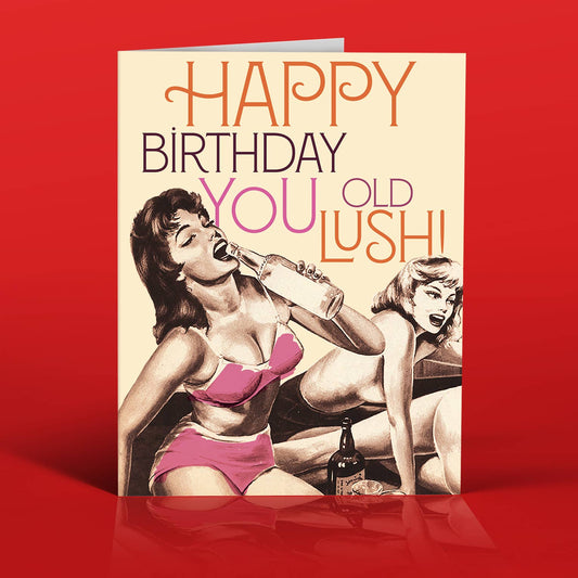 OLD LUSH! birthday card