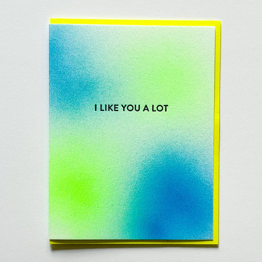 I Like You A Lot Card