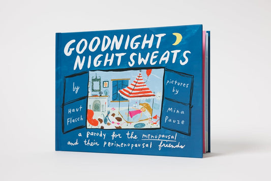 Goodnight Night Sweats: A Parody for the Menopausal (and Their Perimenopausal Friends)
