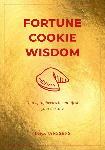 Fortune Cookie Wisdom: Daily Prophecies to Manifest Your Destiny
