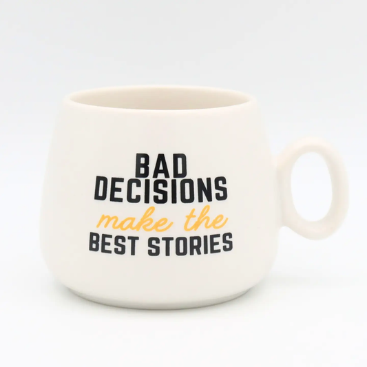Bad Decisions Make The Best Stories Cappuccino Mug