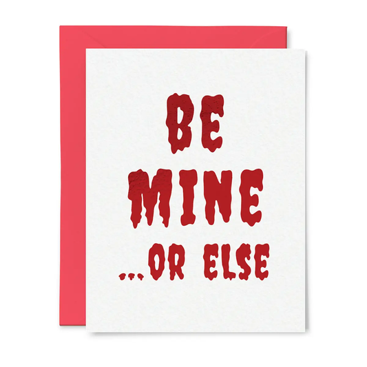 Be Mine...or Else Foil Valentine's Day Card