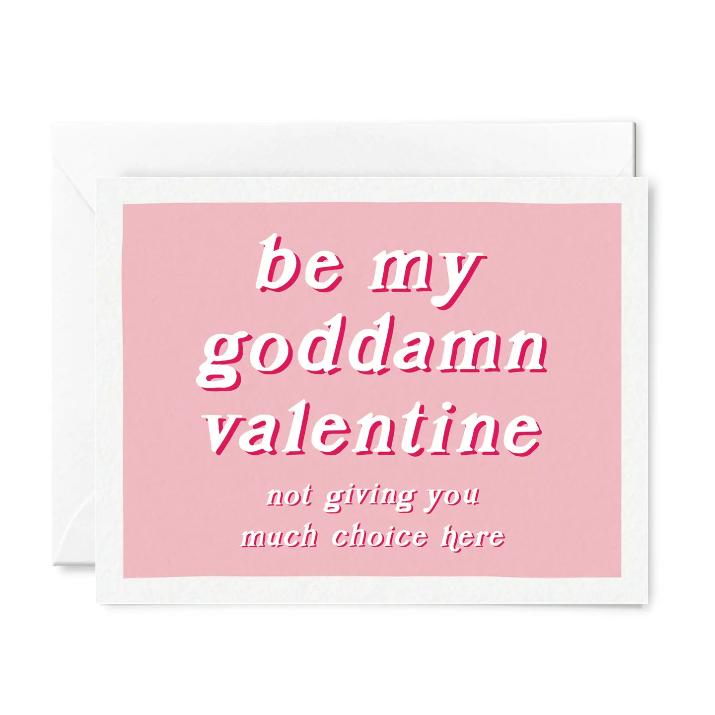 Be My Goddamn Valentine Card