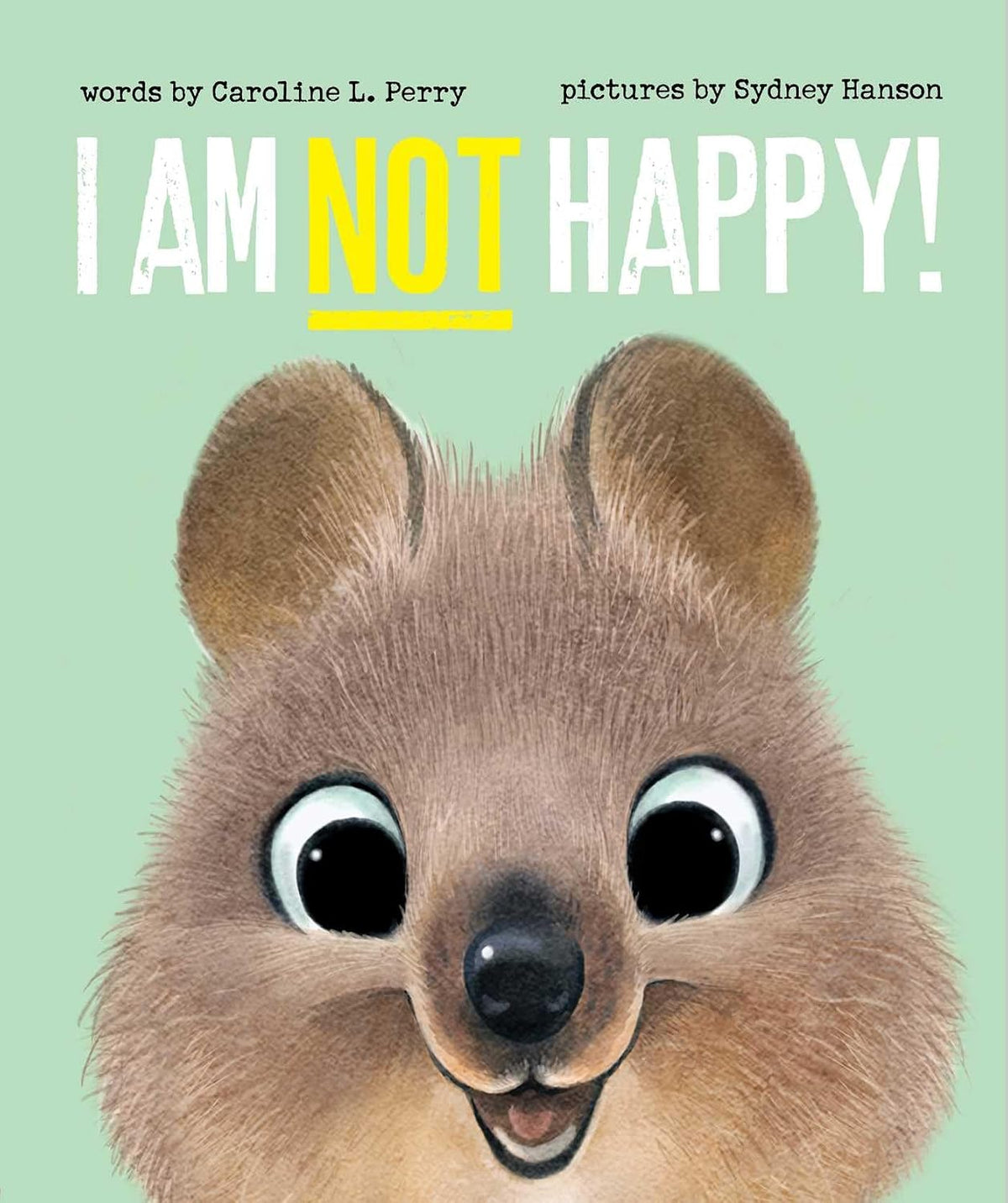 Book cover of 'I AM NOT HAPPY!' with a cartoon quokka animal face on a light green background