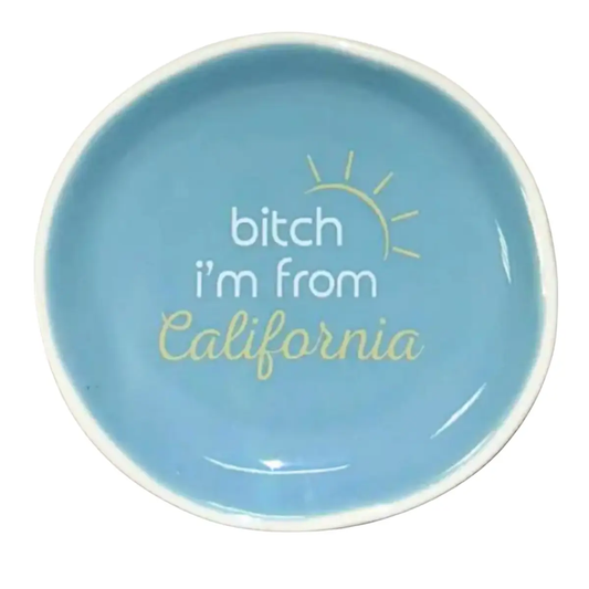 Bitch I'm From California Round Tray