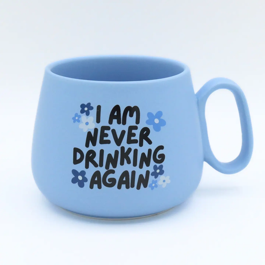 I Am Never Drinking AgainJumbo Cappuccino Mug