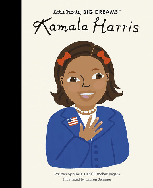 Kamala Harris : Little People Big Dreams