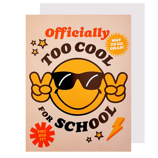 Graduation card with a smiley face wearing sunglasses and peace signs, text 'Officially Too Cool for School', and decorative elements.