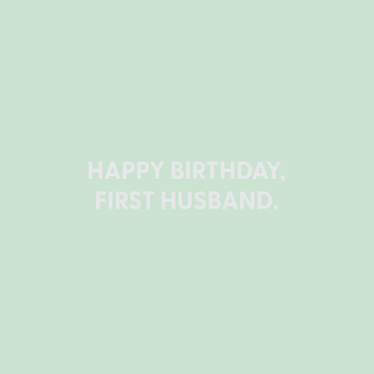 Happy Birthday, First Husband