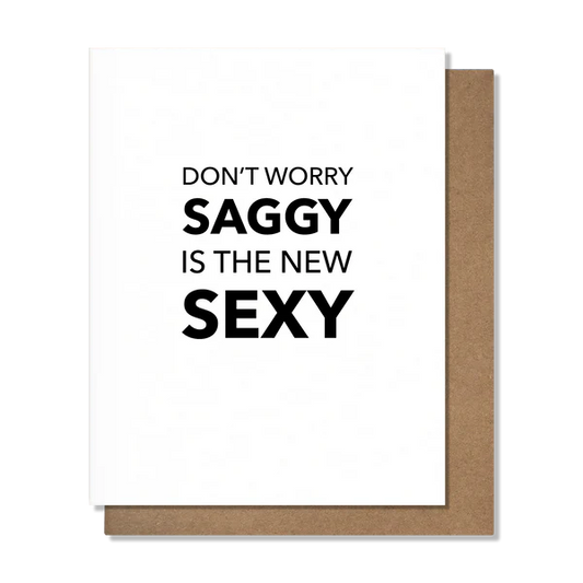 Saggy is Sexy