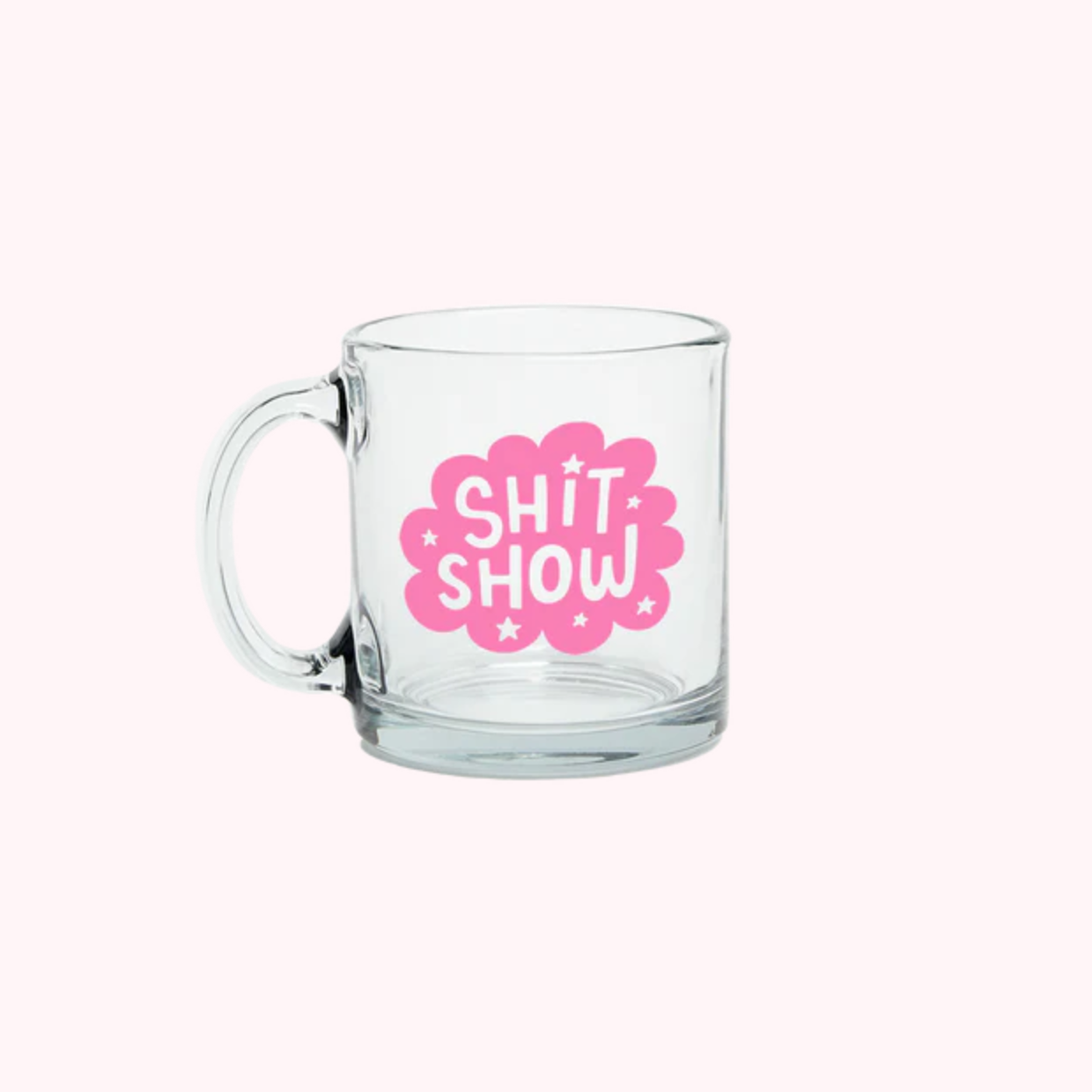 Shit Show Mug, Glass