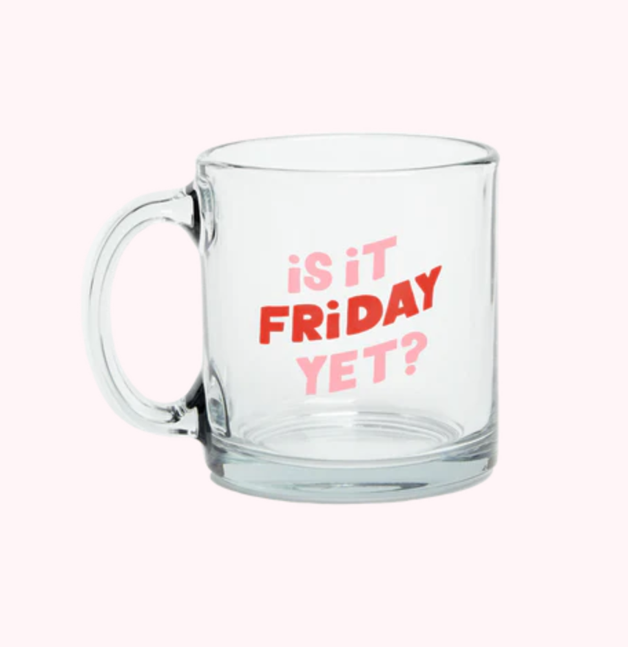 Is It Friday Yet Mug, Glass