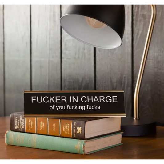 F*ckr in Charge Desk Name Plate