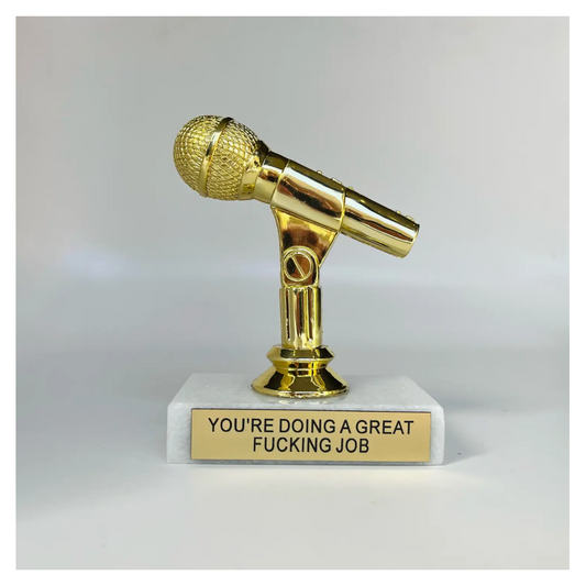 You Are Doing a Great Fucking Job Participation Trophy