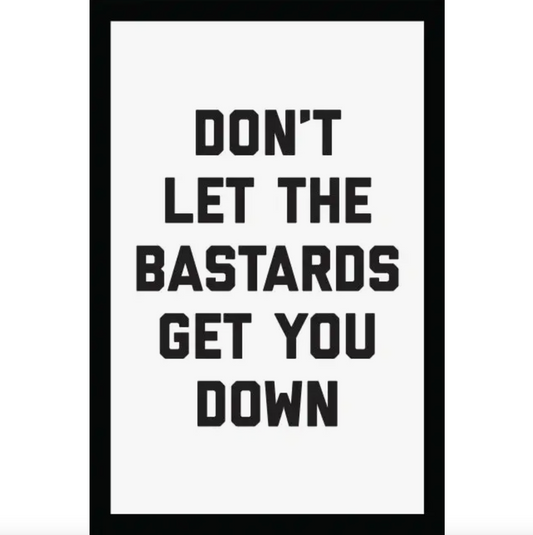 Don't Let The Bastards Get You Down Champion Banner