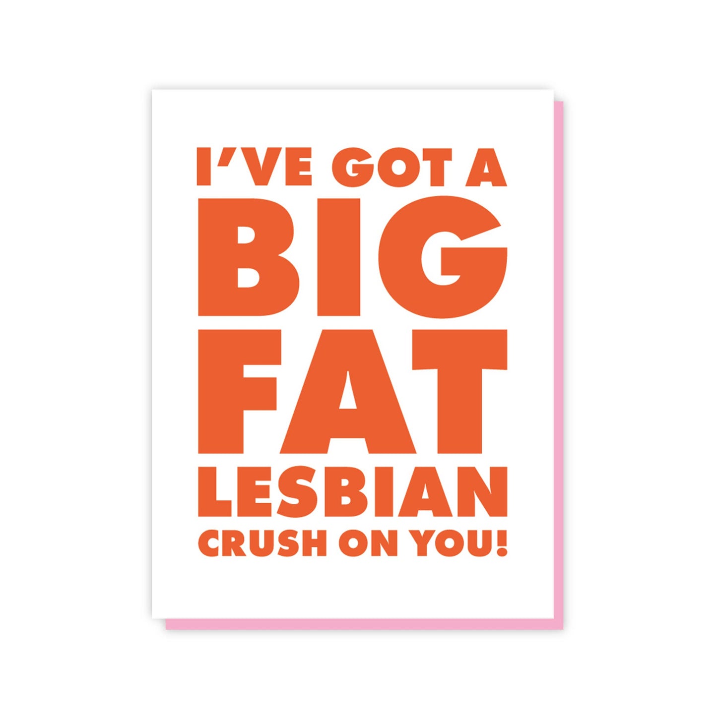 I've Got A Big Fat Lesbian Crush On You