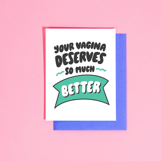 Your Vagina Deserves Better